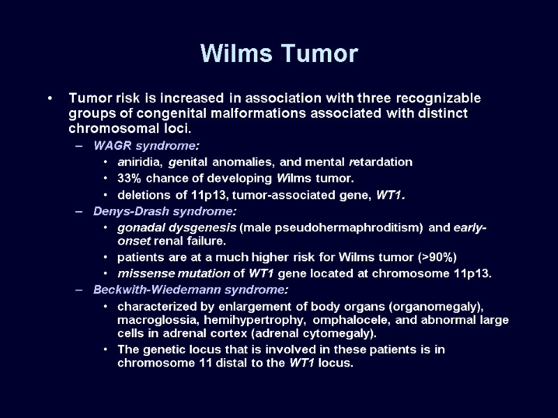 Wilms Tumor Tumor risk is increased in association with three recognizable groups of congenital